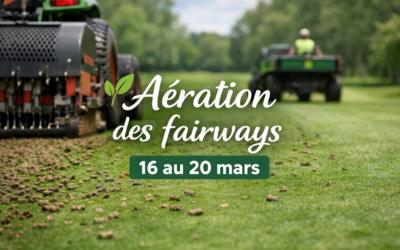 Aération des fairways – Du 16 au 20 mars 🌿
